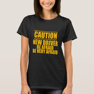 Camiseta Precaución Nuevo Conductor Tenga Miedo De Tener Mu
