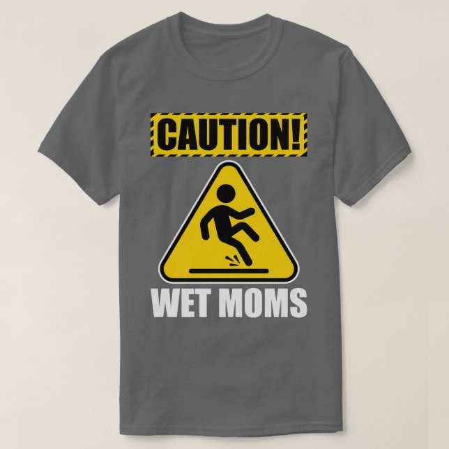 Camiseta Precaución para mamás húmedas (Diseño del anverso)