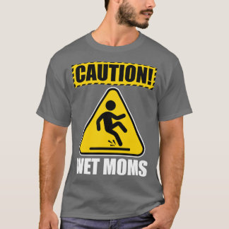 Camiseta Precaución para mamás húmedas