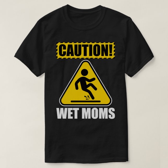 Camiseta Precaución para mamás húmedas (Diseño del anverso)