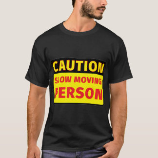 Camiseta Precaución: persona en movimiento lenta