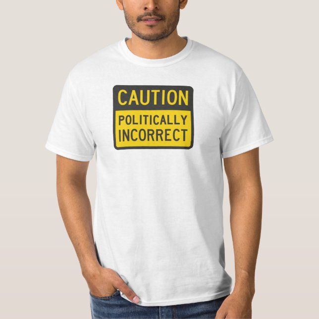 Camiseta Precaución político incorrecta (Anverso)