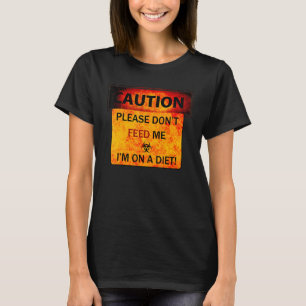 Camiseta Precaución, por favor, no me alimentes, estoy en u