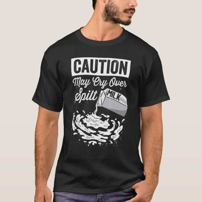 Camiseta Precaución Puede Llorar Sobre Leche Derramada   Gr (Anverso)