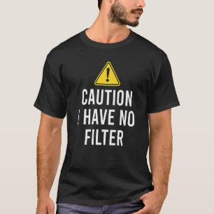 Camiseta Precaución sarcástica No Tengo Sarcasmo Filtro