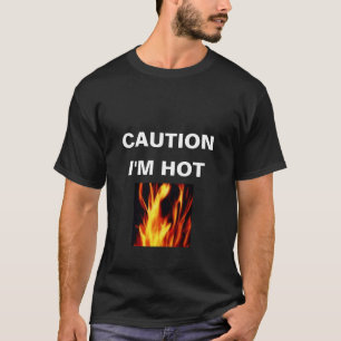 Camiseta PRECAUCIÓN, soy CALIENTE
