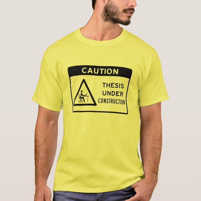 Camiseta Precaución: Tesis bajo construcción (texto negro) (Anverso)