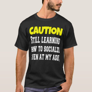 Camiseta Precaución Todavía Está Aprendiendo A Socializar G