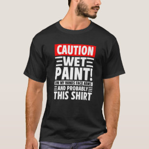 Camiseta ¡Precaución Wet Paint! En Mis Manos Enfrentan Los 