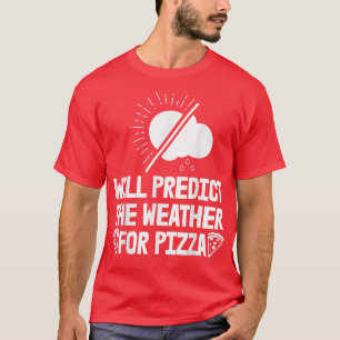 Camiseta Predicará El Clima Para Las Mujeres De Pizza Predi