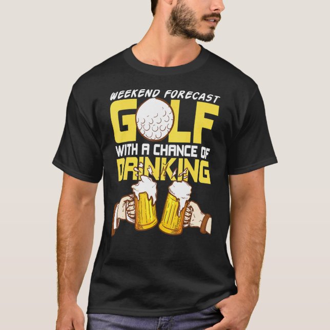 Camiseta Predicción de fin de semana Bebida Golf Golf Golf  (Anverso)