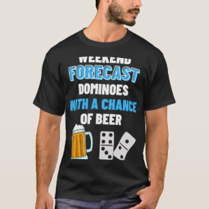 Camiseta Predicción de fin de semana de cerveza Dominoes de