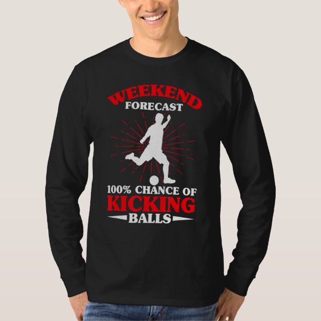 Camiseta Predicción de fin de semana de patadas de bolas de (Anverso)