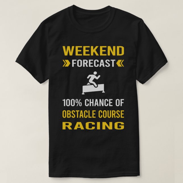 Camiseta Predicción de fin de semana Obstáculo del curso Ca (Diseño del anverso)