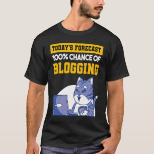 Camiseta Predicción de hoy 100 oportunidades de bloguear Ca