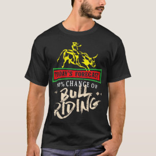 Camiseta Predicción de hoy 100 posibilidades de rodeo de to