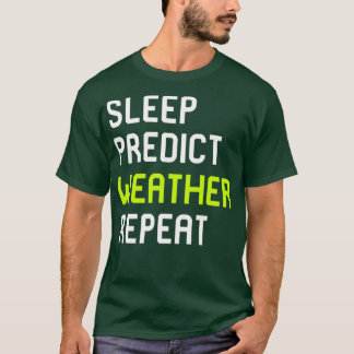 Camiseta Predicción de sueño, meteorólogo de repetición