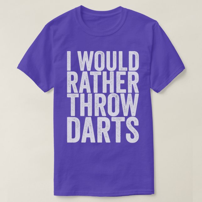 Camiseta Preferiría Arrojar Dardos (Diseño del anverso)
