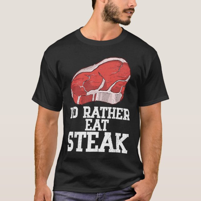 Camiseta Preferiría Comer carne de carne de filete crudo de (Anverso)