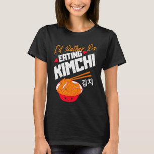 Camiseta Preferiría comer kimchi con fermento coreano