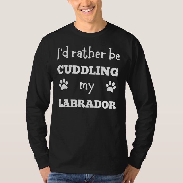 Camiseta Preferiría Estar Aburrido De Mi Labrador (Anverso)