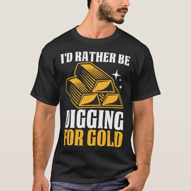 Camiseta Preferiría Estar Buscando Oro (Anverso)