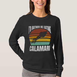 Camiseta Preferiría Estar Comiendo Calamares Mariscos Calam