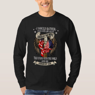 Camiseta Preferiría Estar Con Dios Y Ser Juzgado Por El