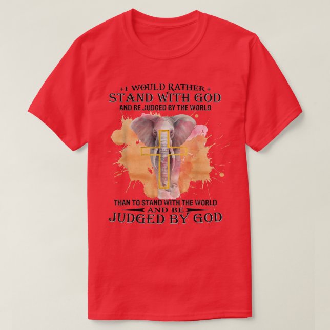 Camiseta Preferiría Estar Con Dios Y Ser Juzgado Por El (Diseño del anverso)
