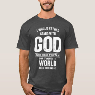 Camiseta Preferiría Estar Con Dios Y Ser Juzgado Por El