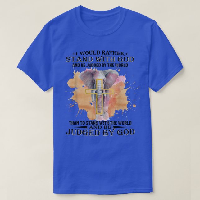 Camiseta Preferiría Estar Con Dios Y Ser Juzgado Por El (Diseño del anverso)