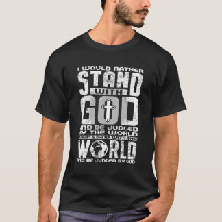 Camiseta Preferiría Estar Con Dios Y Ser Juzgado Por El