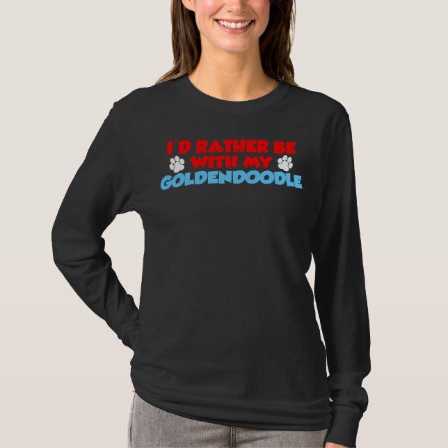 Camiseta Preferiría Estar Con Mi Goldendoodle (Anverso)