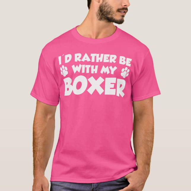 Camiseta Preferiría Estar Con Mi Gracioso Boxer (Anverso)