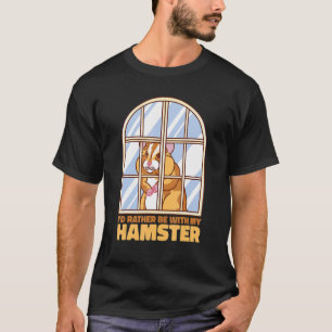 Camiseta Preferiría Estar Con Mi Hamster House Mascotas Ham
