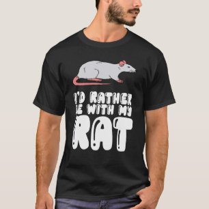 Camiseta Preferiría Estar Con Mi Rata