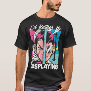 Camiseta Preferiría Estar Cosplay Cosplayer Costume Play Co