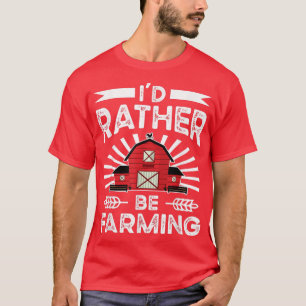 Camiseta Preferiría Estar Cultivando Una Cita Agrícola De A