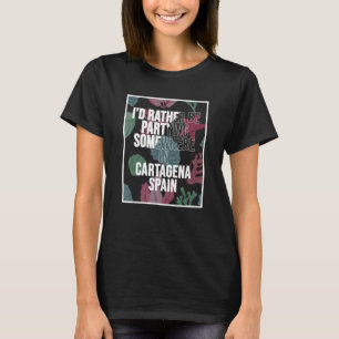 Camiseta Preferiría Estar De Fiesta En Algún Lugar De Carta