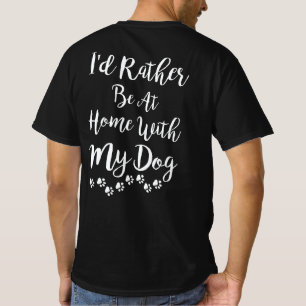 Camiseta Preferiría Estar En Casa Con Mi Perro Divertido D