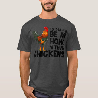 Camiseta Preferiría Estar En Casa Con Mis Pollos
