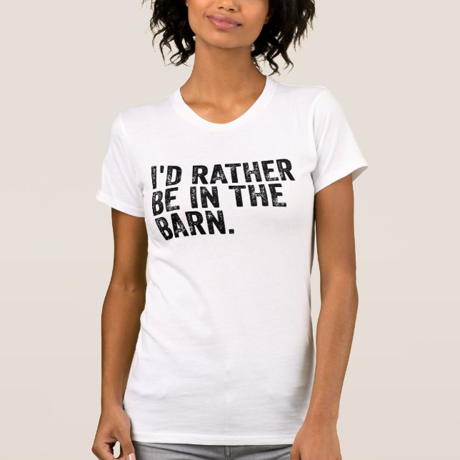 Camiseta Preferiría Estar En El Barn (Anverso)