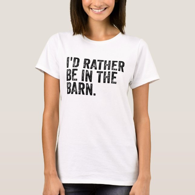Camiseta Preferiría Estar En El Barn (Anverso)