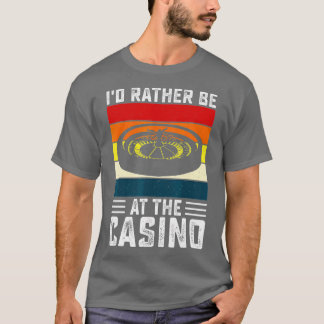 Camiseta Preferiría Estar En El Casino Funny Gambling Poker