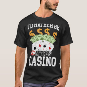 Camiseta Preferiría Estar En El Casino Gambling Poker Card
