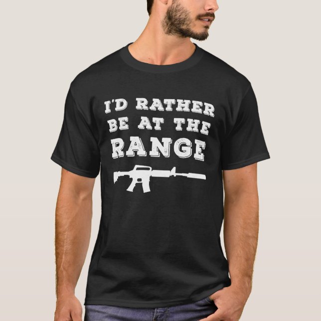 Camiseta Preferiría Estar En El Entusiasta De Gun Range (Anverso)