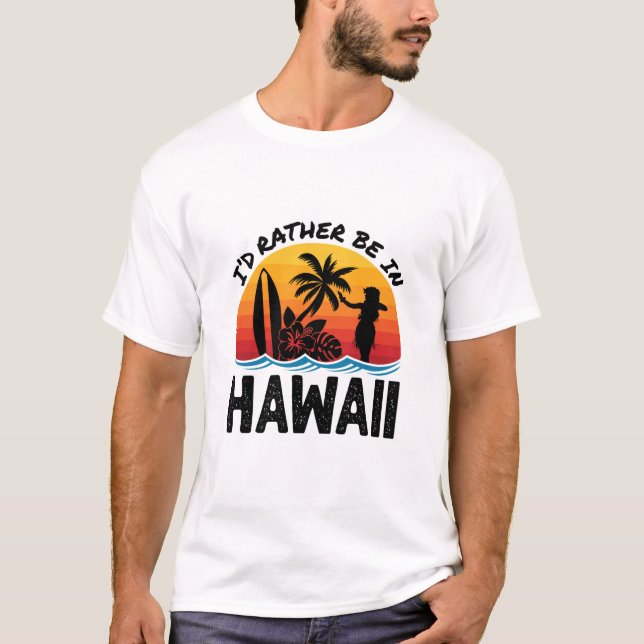 Camiseta Preferiría Estar En Hawái (Anverso)
