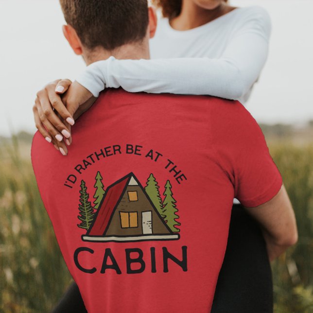 Camiseta Preferiría estar en la naturaleza de la cabaña | C (Subido por el creador)