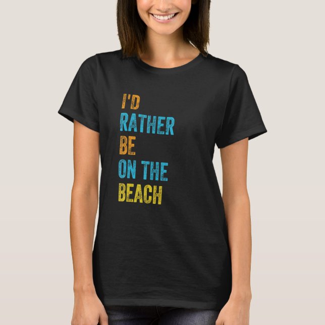 Camiseta Preferiría Estar En La Playa (Anverso)