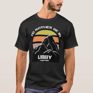 Camiseta Preferiría estar en Libby Montana